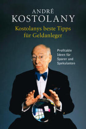 Kostolany |  Kostolanys beste Tipps für Geldanleger | Buch |  Sack Fachmedien