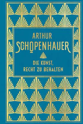 Schopenhauer |  Die Kunst, Recht zu behalten | Buch |  Sack Fachmedien