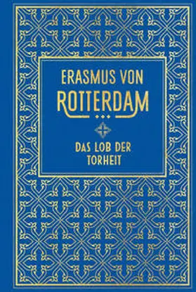 Rotterdam / Erasmus |  Das Lob der Torheit | Buch |  Sack Fachmedien