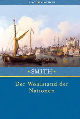 Smith |  Der Wohlstand der Nationen | Buch |  Sack Fachmedien