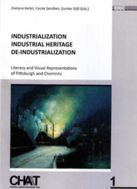 Keitel / Sandten / Süß |  Industrialization - Industrial Heritage - De-Industrialization | Buch |  Sack Fachmedien