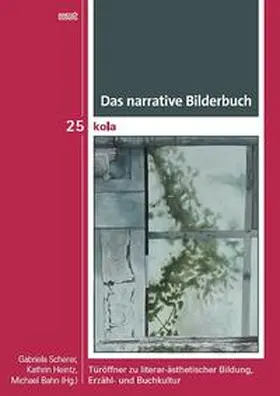 Scherer / Heintz / Bahn |  Das narrative Bilderbuch | Buch |  Sack Fachmedien