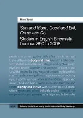 Sauer / Kirner-Ludwig / Majewski |  "Sun and Moon", "Good and Evil", "Come and Go": Studies in English Binomials from ca. 850 to 2008 | Buch |  Sack Fachmedien