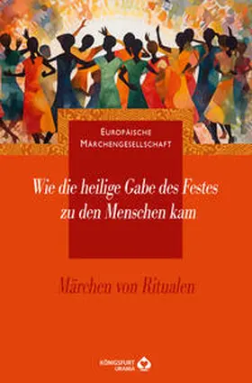 Europäische Märchengesellschaft / Lox / Lutkat |  Wie die heilige Gabe des Festes zu den Menschen kam | Buch |  Sack Fachmedien