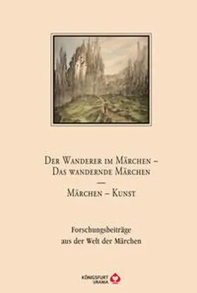 Lox / Martin / Lutkat |  Der Wanderer im Märchen - Das Wandernde Märchen - Märchen - Kunst | Buch |  Sack Fachmedien