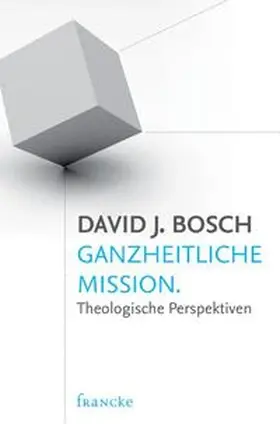Bosch |  Ganzheitliche Mission | Buch |  Sack Fachmedien