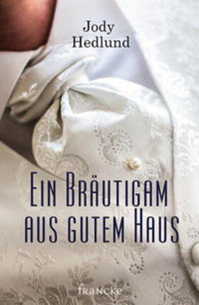 Hedlund |  Ein Bräutigam aus gutem Haus | Buch |  Sack Fachmedien