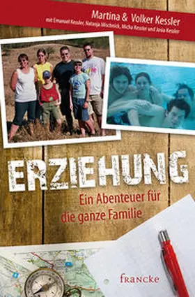 Kessler |  Erziehung - Ein Abenteuer für die ganze Familie | Buch |  Sack Fachmedien