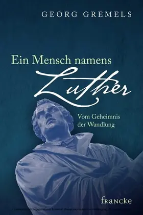 Gremels |  Ein Mensch namens Luther | eBook | Sack Fachmedien