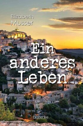 Musser |  Ein anderes Leben | eBook | Sack Fachmedien