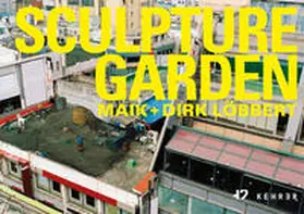 Löbbert / H2 – Zentrum für Gegenwartskunst Augsburg / Elsen |  Maik und Dirk Löbbert – Sculpturegarden | Buch |  Sack Fachmedien