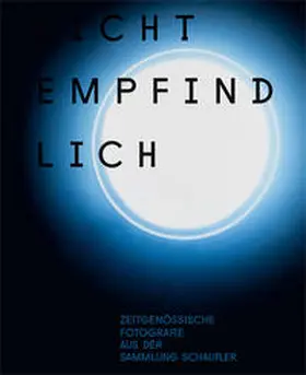 The Schaufler Foundation / Schaufler-Mu¨nch / Bergmann |  LICHTEMPFINDLICH | Buch |  Sack Fachmedien