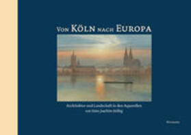 Helbig |  Von Köln nach Europa | Buch |  Sack Fachmedien