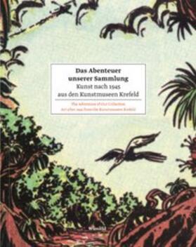 Hentschel |  Das Abenteuer unserer Sammlung. Kunst nach 1945 aus den Kunstmuseen Krefeld | Buch |  Sack Fachmedien
