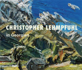 Galerie Kornfeld, Berlin |  Christopher Lehmpfuhl in Georgien | Buch |  Sack Fachmedien