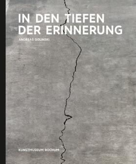 Kunstmuseum Bochum |  Andreas Golinski - In den Tiefen der Erinnerung | Buch |  Sack Fachmedien