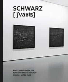 Kunstsammlung der Ruhr-Universität Bochum: Museum unter Tage |  Kunst & Kohle, SCHWARZ | Buch |  Sack Fachmedien