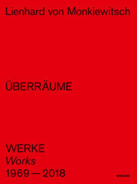 Städtisches Museum Braunschweig |  Lienhard von Monkiewitsch. ÜBERRÄUME. Werke/Works 1969-2018 | Buch |  Sack Fachmedien