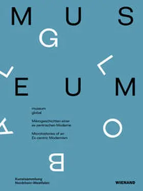 Gaensheimer / Beßen / Krystof |  museum global. Mikrogeschichten einer ex-zentrischen Moderne. | Buch |  Sack Fachmedien