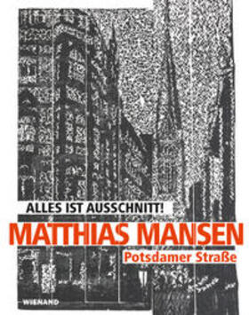 Schäfer |  Matthias Mansen. Alles ist Ausschnitt! Potsdamer Straße | Buch |  Sack Fachmedien