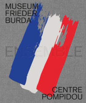 Stiftung Frieder Burda / Léal / Minkmar |  Ensemble. Frieder Burda/Centre Pompidou | Buch |  Sack Fachmedien