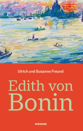 Freund |  Freund, U: Edith von Bonin | Buch |  Sack Fachmedien