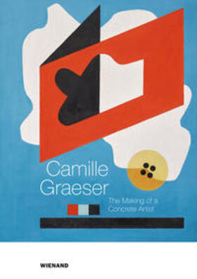 Hausdorff / Kurzmeyer / Camille Graeser Stiftung Zürich |  Camille Graeser. The Making of a Concrete Artist | Buch |  Sack Fachmedien
