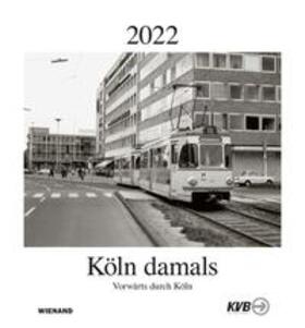 KVB Kölner Verkehrs-Betriebe AG |  Köln damals 2022 | Sonstiges |  Sack Fachmedien