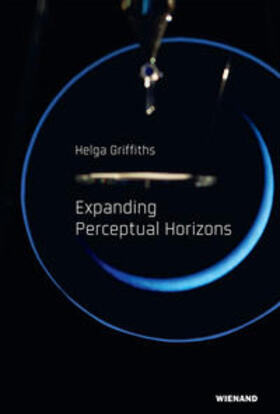 Reese |  Helga Griffiths. Expanding Perceptual Horizons | Buch |  Sack Fachmedien