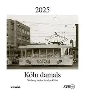 KVB Kölner Verkehrs-Betriebe AG |  Köln damals 2025 | Sonstiges |  Sack Fachmedien