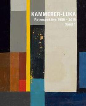 Kammerer-Luka / Weber / Archiv Kammerer-Luka |  Kammerer-Luka - Retrospektive 1950 -2015, 2 Bde | Buch |  Sack Fachmedien