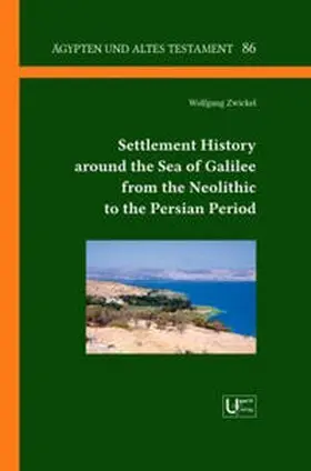 Zwickel |  Settlement History around the Sea of Galilee from the Neolithic to the Persian Period | Buch |  Sack Fachmedien