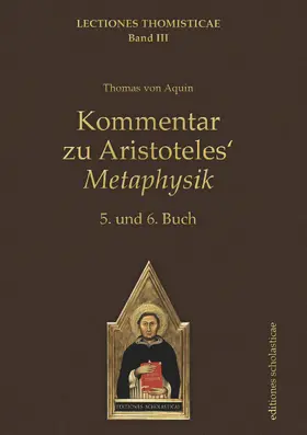 von Aquin |  Kommentar zu Aristoteles‘ Metaphysik | Buch |  Sack Fachmedien