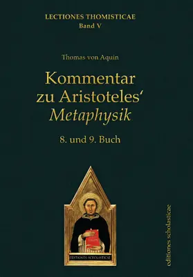 von Aquin |  Kommentar zu Aristoteles‘ Metaphysik | Buch |  Sack Fachmedien