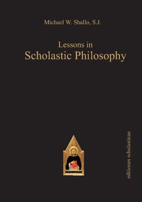 Shallo S. J. / Shallo |  Lessons in Scholastic Philosophy | Buch |  Sack Fachmedien
