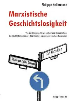 Kellermann |  Marxistische Geschichtslosigkeit | Buch |  Sack Fachmedien