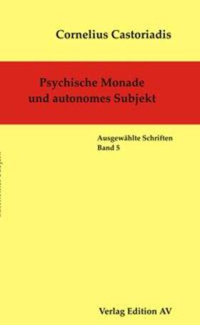 Castoriadis |  Psychische Monade und autonomes Subjekt | Buch |  Sack Fachmedien