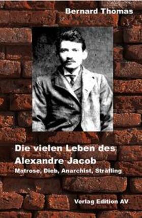 Bernard |  Die vielen Leben des Alexandre Jacob (1879 – 1954). | Buch |  Sack Fachmedien