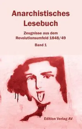 Briese |  Anarchistisches Lesebuch. Zeugnisse aus dem Revolutionsumfeld 1848/49 | Buch |  Sack Fachmedien