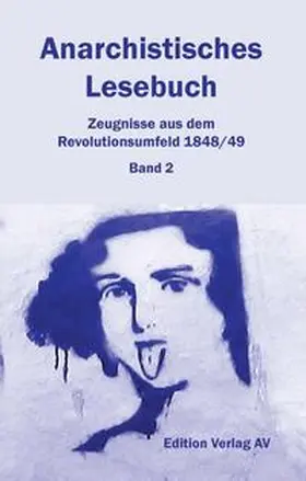 Briese |  Anarchistisches Lesebuch. Zeugnisse aus dem Revolutionsumfeld 1848/49 | Buch |  Sack Fachmedien