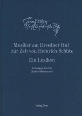 Heinemann |  Musiker am Dresdner Hof zur Zeit von Heinrich Schütz | Buch |  Sack Fachmedien