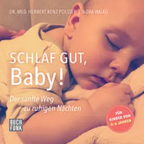 Imlau / Renz-Polster |  Schlaf gut, Baby! | Sonstiges |  Sack Fachmedien