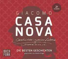 Casanova |  Geschichte meines Lebens - Die besten Geschichten | Sonstiges |  Sack Fachmedien