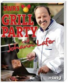 Lafer |  SWR3-Grillparty mit Johann Lafer | Buch |  Sack Fachmedien