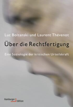 Boltanski / Thévenot |  Über die Rechtfertigung | Buch |  Sack Fachmedien