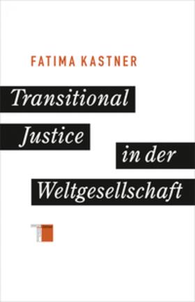 Kastner |  Transitional Justice in der Weltgesellschaft | Buch |  Sack Fachmedien