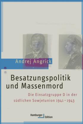 Angrick |  Besatzungspolitik und Massenmord | Buch |  Sack Fachmedien