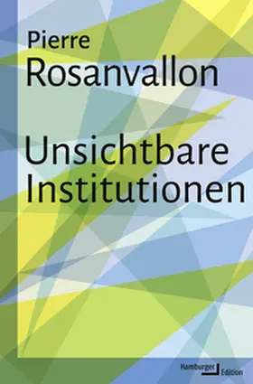 Rosanvallon |  Unsichtbare Institutionen | Buch |  Sack Fachmedien