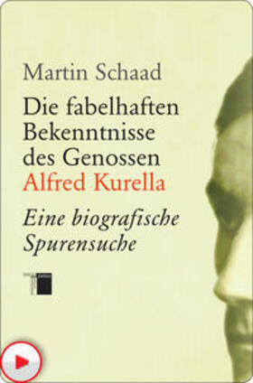 Schaad |  Die fabelhaften Bekenntnisse des Genossen Alfred Kurella | eBook | Sack Fachmedien