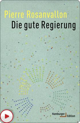 Rosanvallon |  Die gute Regierung | eBook | Sack Fachmedien